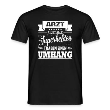 Arzt Nicht Alle Superhelden Tragen Einen Umhang - Männer T-Shirt - Schwarz - Vorne - AI Model Male 178 light (178cm)
