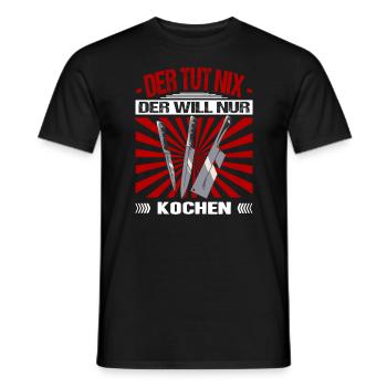 Der Tut Nix Der Will Nur Kochen Koch Beikoch Küche - Männer T-Shirt - Schwarz - Vorne - AI Model Male 178 light (178cm)