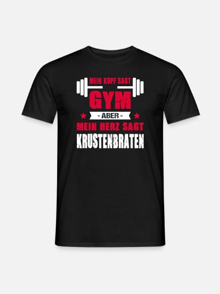 Kopf Sagt Gym Aber Mein Herz Sagt Krustenbraten - Männer T-Shirt - Schwarz