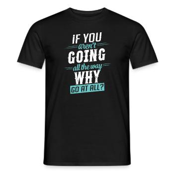 Motivation : Dire d’aller jusqu’au bout - T-shirt homme - noir - Devant - AI Model Male 178 light (178cm)