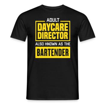 Adult Daycare Director Also Known As The Bartender - Men's T-Shirt - black - Front - AI Model Male 178 light (178cm)