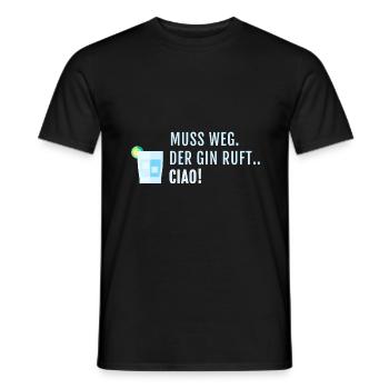Muss Weg Digga der Gin ruft - Männer T-Shirt - Schwarz - Vorne - AI Model Male 178 light (178cm)