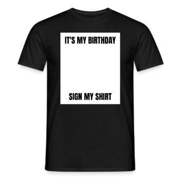 It's My Birthday Sign My Shirt Funny Birthday Gift - T-shirt homme - noir - Devant - AI Model Male 178 light (178cm)