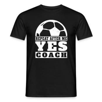 Repeat after me Yes Coach football player Sport - Men's T-Shirt - black - Front - AI Model Male 178 light (178cm)