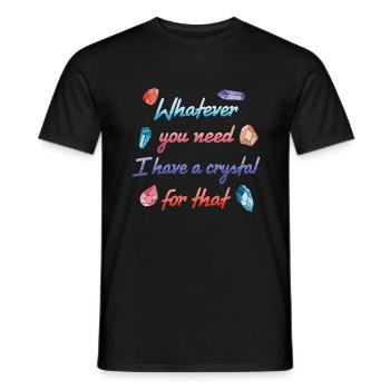 Was Auch Immer Sie Brauchen, Ich Habe Einen - Männer T-Shirt - Schwarz - Vorne - AI Model Male 178 light (178cm)