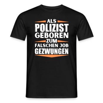 Polizist im falschen Job gelandet - Männer T-Shirt - Schwarz - Vorne - AI Model Male 178 light (178cm)