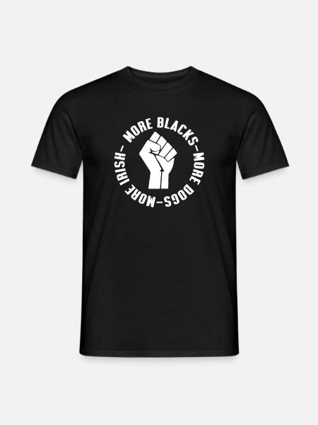 More Blacks More Dogs More Irish - Men's T-Shirt - black