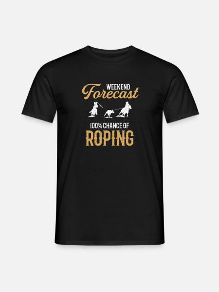 Wochenend-Prognose Roping, Rodeo roping - Männer T-Shirt - Schwarz