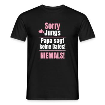 sorry jungs papa sagt keine Dates, niemals - Männer T-Shirt - Schwarz - Vorne - AI Model Male 178 light (178cm)