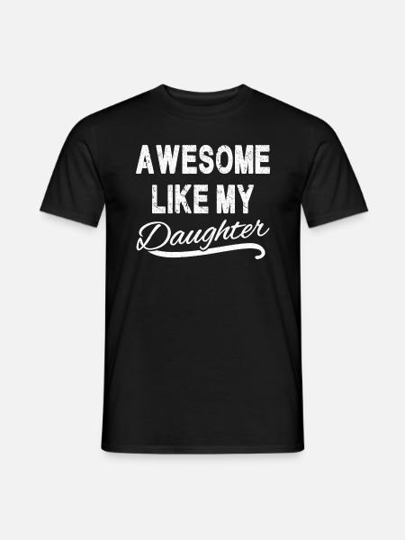 Awesome Like My Daughter - Men's T-Shirt - black