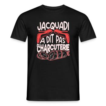 Jacquadi a dit pas de charcuterie oss 117 réplique - T-shirt homme - noir - Devant - AI Model Male 178 light (178cm)