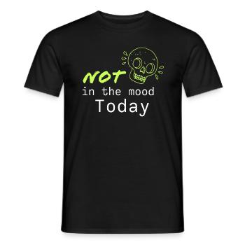 Not in the mood Today - funny, cool saying - Men's T-Shirt - black - Front - AI Model Male 178 light (178cm)