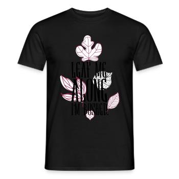 leaf me alone i'm bushed - Men's T-Shirt - black - Front - AI Model Male 178 light (178cm)