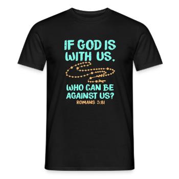 If god is with us who can be against us Romans3: 81 - Men's T-Shirt - black - Front - AI Model Male 178 light (178cm)
