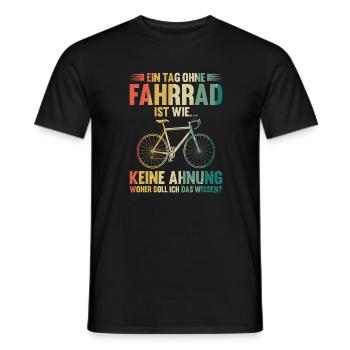 Ein Tag ohne Fahrrad Spruch Radfahrer Fahrrad - Männer T-Shirt - Schwarz - Vorne - AI Model Male 178 light (178cm)