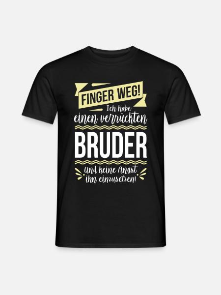 Finger weg! Ich habe einen verrückten Bruder... - Männer T-Shirt - Schwarz