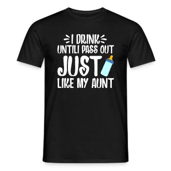 I DRINK UNTILI PASS OUT JUST LIKE MY AUNT - T-shirt homme - noir - Devant - AI Model Male 178 light (178cm)