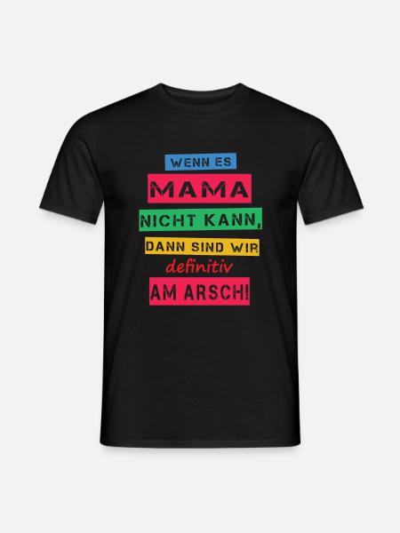 Wenn es Mama nicht kann - Männer T-Shirt - Schwarz