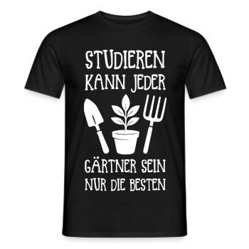 Studieren kann jeder, Gärtner-Sein: Nur Die Besten - Männer T-Shirt - Schwarz - Vorne - AI Model Male 178 light (178cm)