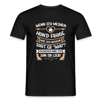 Mein Hund sagt zu meinem Aussehen Wau! - Männer T-Shirt - Schwarz - Vorne - AI Model Male 178 light (178cm)