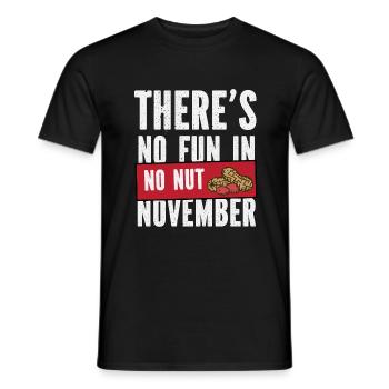 Es gibt keinen Spaß im No Nut November! - Männer T-Shirt - Schwarz - Vorne - AI Model Male 178 light (178cm)