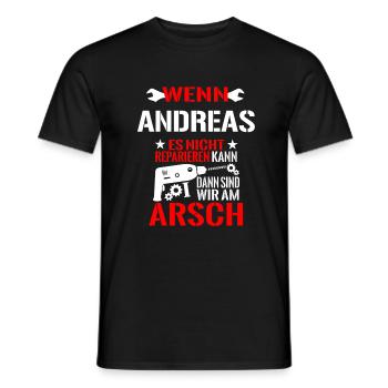 Andreas Es Nicht Reparieren Kann am Arsch Lustig - Männer T-Shirt - Schwarz - Vorne - AI Model Male 178 light (178cm)