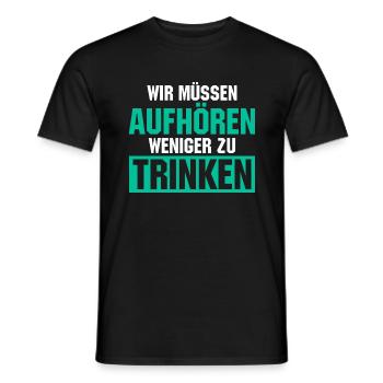 Wir müssen aufhören weniger zu trinken - Männer T-Shirt - Schwarz - Vorne - AI Model Male 178 light (178cm)