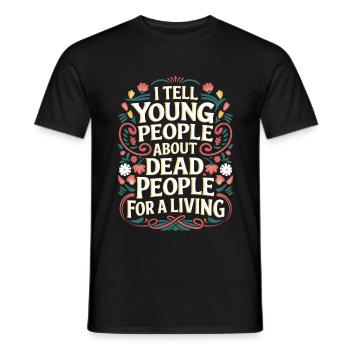 I Tell Young People About Dead People 8 - Männer T-Shirt - Schwarz - Vorne - AI Model Male 178 light (178cm)