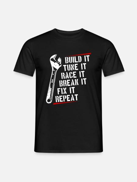 build tune race break fix repeat Geschenkidee - Männer T-Shirt - Schwarz