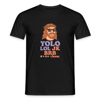 YOLO LOL JK BRB Jesus Faith Easter Resurrection - Men's T-Shirt - black - Front - AI Model Male 178 light (178cm)