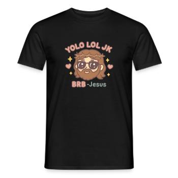 YOLO LOL JK BRB Jesus Faith Easter Resurrection - Men's T-Shirt - black - Front - AI Model Male 178 light (178cm)