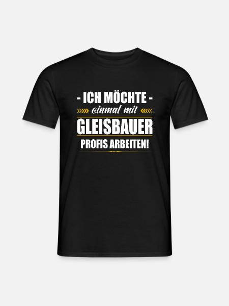 Einmal Mit Gleisbauer Profis Arbeiten Baustelle - Männer T-Shirt - Schwarz