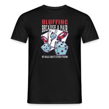 Bluffen, weil ein Paar B�lle alles schl�gt - Männer T-Shirt - Schwarz - Vorne - AI Model Male 178 light (178cm)