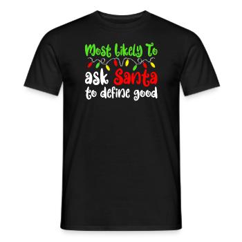 Am wahrscheinlichsten zu Weihnachten gute Weihnach - Männer T-Shirt - Schwarz - Vorne - AI Model Male 178 light (178cm)
