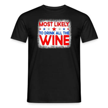 Am wahrscheinlichsten den gesamten Wein am 4. Juli - Männer T-Shirt - Schwarz - Vorne - AI Model Male 178 light (178cm)