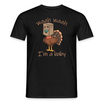 WAAH WAAH Ich bin ein Baby Thanksgiving Truthahn v - Männer T-Shirt - Schwarz - Vorne - AI Model Male 178 light (178cm)