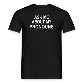 Fragen Sie mich nach meinen Pronomen Gender Fluidd - Männer T-Shirt - Schwarz - Vorne - AI Model Male 178 light (178cm)