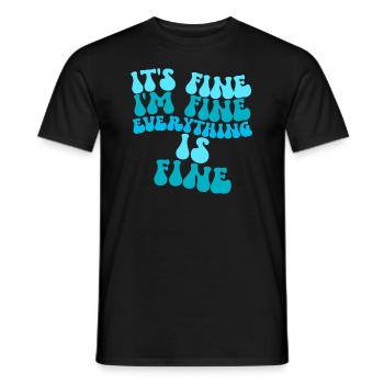 Es ist in Ordnung. Mir geht es gut. Alles ist in O - Männer T-Shirt - Schwarz - Vorne - AI Model Male 178 light (178cm)