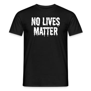 Keine Leben Materie Tropf Halloween keine Leben Ma - Männer T-Shirt - Schwarz - Vorne - AI Model Male 178 light (178cm)