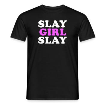 Slay Girl Slay Motivation Damen Slay Girl Slay Sla - Männer T-Shirt - Schwarz - Vorne - AI Model Male 178 light (178cm)