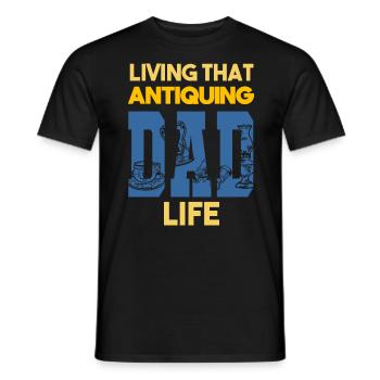 Living That Antiquing Dad Life Antiquitäten Papa - Männer T-Shirt - Schwarz - Vorne - AI Model Male 178 light (178cm)