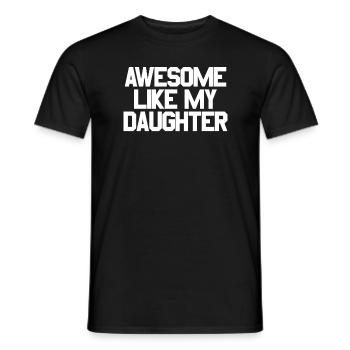 Super wie meine Tochter - Männer T-Shirt - Schwarz - Vorne - AI Model Male 178 light (178cm)
