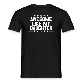 Super wie meine Tochter - Männer T-Shirt - Schwarz - Vorne - AI Model Male 178 light (178cm)