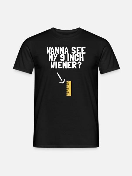 Willst du meinen 9 -Zoll -Weiner Funny Men's Humor - Männer T-Shirt - Schwarz