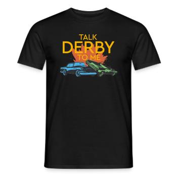 Talk Derby mit mir zerst�rende Derby - Männer T-Shirt - Schwarz - Vorne - AI Model Male 178 light (178cm)