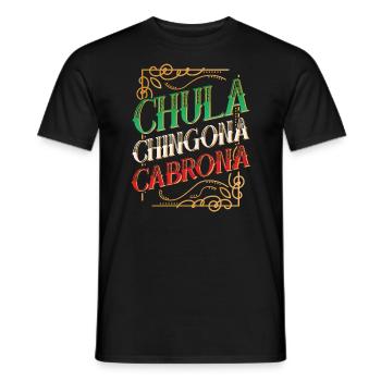 Chula Chingona Cabrona Latina Mexicana Frauen Chul - Männer T-Shirt - Schwarz - Vorne - AI Model Male 178 light (178cm)