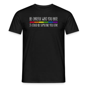 Sei vorsichtig, wen du hasst k�nnte, jemand, den d - Männer T-Shirt - Schwarz - Vorne - AI Model Male 178 light (178cm)