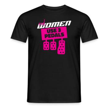 Echte Frauen verwenden drei Pedale lustige FrauenW - Männer T-Shirt - Schwarz - Vorne - AI Model Male 178 light (178cm)