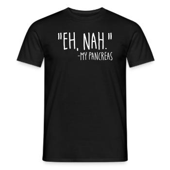 Eh nah meine Bauchspeicheldrüse Zitat DiabetesPanc - Männer T-Shirt - Schwarz - Vorne - AI Model Male 178 light (178cm)