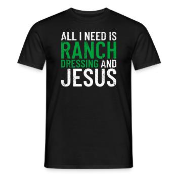 Alles was ich brauche ist Ranch Dressing und Jesus - Männer T-Shirt - Schwarz - Vorne - AI Model Male 178 light (178cm)